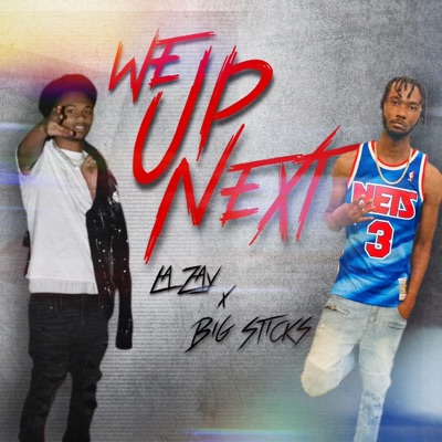 WE UP NEXT (feat. Big Sticks) - Single