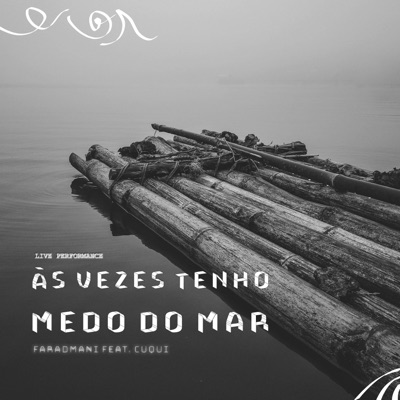 Às Vezes Tenho Medo do Mar (Live Performance) [feat. Cuqui] - Single