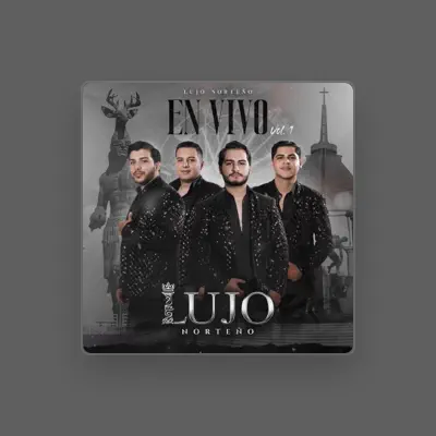 Listen to LUJO NORTEÑO, watch music videos, read bio, see tour dates & more!