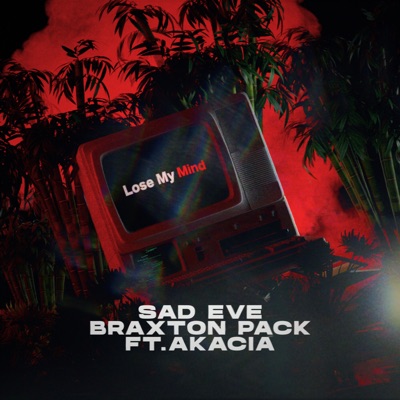 Lose My Mind (feat. Akacia) - Single
