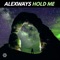 Hold Me - AlexWays lyrics