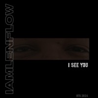 I See You - Single - Iamlenflow