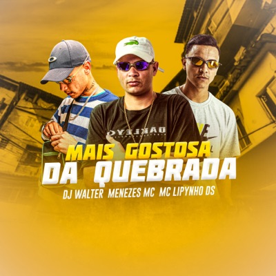 Mais Gostosa da Quebrada - Single