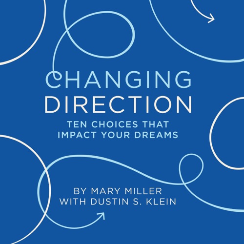 Changing Direction: 10 Choices That Impact Your Dreams (Unabridged) cover