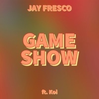 Game Show (feat. Koi) [Radio Edit] - Single - JAY FRESCO