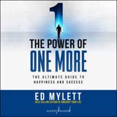 The Power of One More : The Ultimate Guide to Happiness and Success - Ed Mylett Cover Art