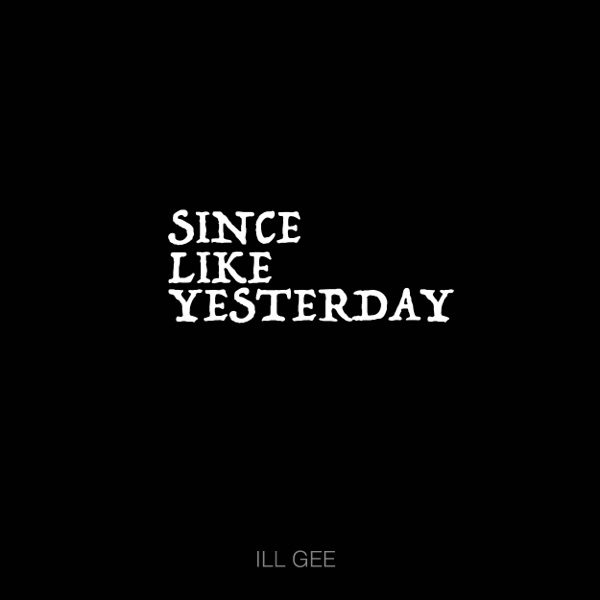Since Like Yesterday