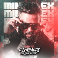 Minha Ex - Single - O LENHADOR & Chelzinho no Beat