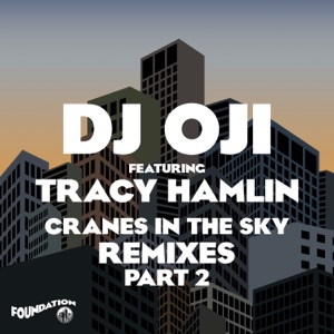 Cranes In The Sky (feat. Tracy Hamlin) [Remixes, Pt. 2] - EP