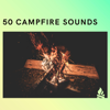 50 Campfire Sounds - Campfire & Fireplace