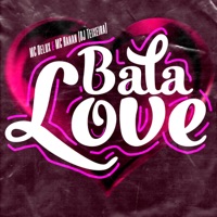 Bala Love - Single - MC Hanan, Mc Delux & DJ Teixeira