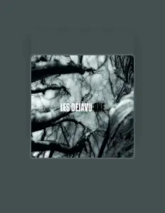 Ακούστε περιεχόμενο από Les Déjàvu, παρακολουθήστε μουσικά βίντεο, διαβάστε το βιογραφικό, δείτε ημερομηνίες περιοδείας, και πολλά ακόμη!