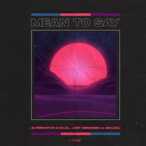 Mean to Say - Single