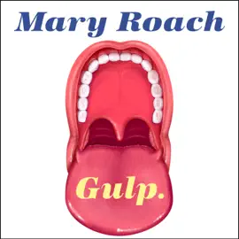Gulp : Adventures on the Alimentary Canal