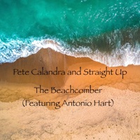 The Beachcomber (feat. Antonio Hart) - Single - Pete Calandra and Straight Up