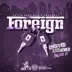 Foreign (Dj D Remix chopped and screwed) - Single album cover