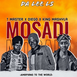 Mosadi (feat. King Mashyla, Diego Beats & T Master) Da Lee LS