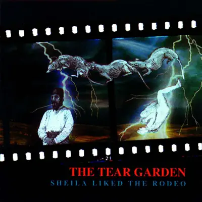 Sheila Liked the Rodeo - The Tear Garden