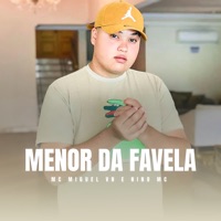 Menor da Favela - Single - Mc Miguel VN & Nino Mc