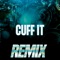 CUFF IT (Remix) - Sermx & The Remix Guys lyrics