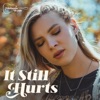 It Still Hurts - Single