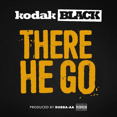There He Go - Single - Kodak Black