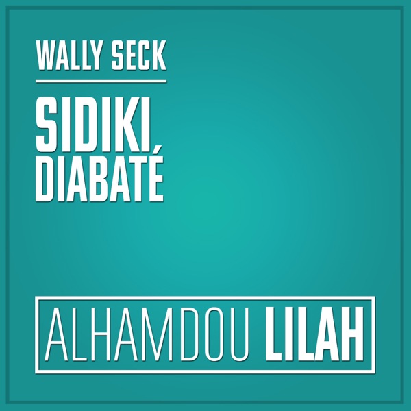 Alhamdou lilah - Single - Wally B. Seck & Sidiki Diabate