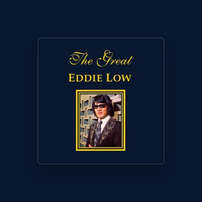 Listen to Eddie Low, watch music videos, read bio, see tour dates & more!