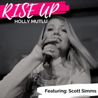 Rise Up (feat. Scott Simms) - Single - Holly Mutlu