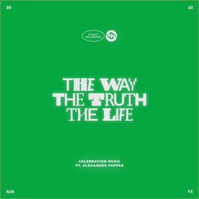 The Way The Truth The Life (feat. Alexander Pappas) - Single