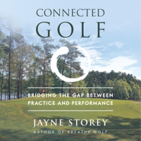 Connected Golf: Bridging the Gap Between Practice and Performance (Abridged) - Jayne Storey Cover Art