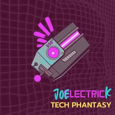 Listen to Tech Phantasy - Single by Joelectrick