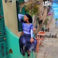 Get Grounded (I'm Drowning) - Single - Lish 2x