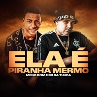Ela É Piranha Mermo - Single - BR DA TIJUCA & Meno Bom