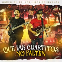 Que las Cuartitos No Falten (En vivo) [feat. Los Hijos de Sinaloa] - Single - Grupo DH