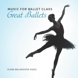 Music for Ballet Class (Great Ballets) - Elena Baliakhova Cover Art