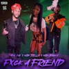 Fxck a Friend (feat. MBK Trelly & MBK Boogz) - Single