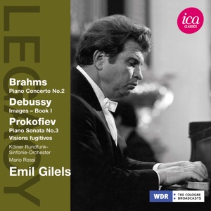 Brahms: Piano Concerto No. 2 - Debussy: Images, Book 1 - Prokofiev: Piano Sonata No. 3 - Visions fugitives