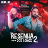 Resenha dos Lokos 2, Ep. 2 (Ao Vivo)