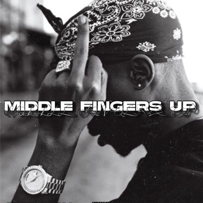 Middle Fingers Up - Single
