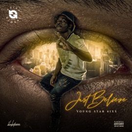 Just Believe Young Star 6ixx