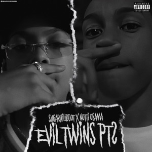 Evil Twins, Pt. 2 (feat. Notti Osama)