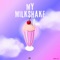 My Milkshake artwork