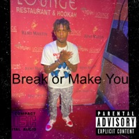 Break Or Make You - Single - Blick6a6y Jy