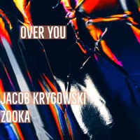 Over You (feat. Zooka) - Single - Jacob Krygowski