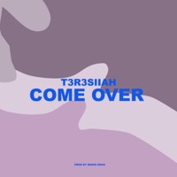 COME OVER (T3RESIIAH) - Single - Magix Enga