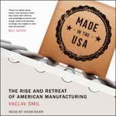 Made in the USA : The Rise and Retreat of American Manufacturing - Vaclav Smil Cover Art