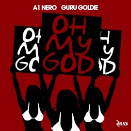 Oh My God (feat. Guru Goldie) A1 Nero
