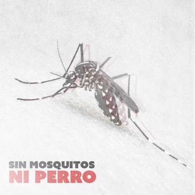 Sin mosquitos ni perro - Single