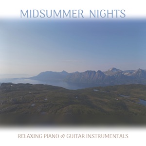 Midsummer Nights (Relaxing Piano & Guitar Instrumentals)
